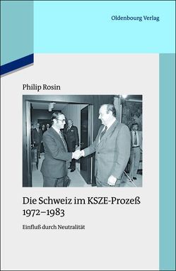 Die Schweiz im KSZE-Prozeß 1972-1983 von Rosin,  Philip