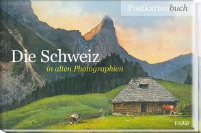 Die Schweiz in alten Photographien von Haefeli,  Alfred