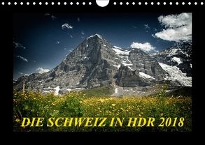 Die Schweiz in HDR 2018CH-Version (Wandkalender 2018 DIN A4 quer) von (Giger Daniel),  DaG