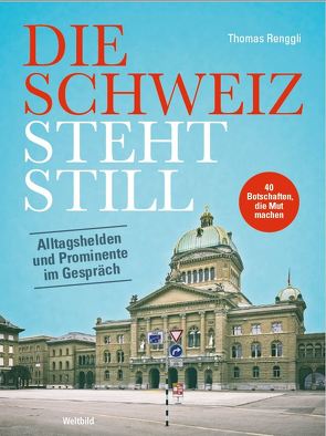 Die Schweiz steht still von Renggli,  Thomas