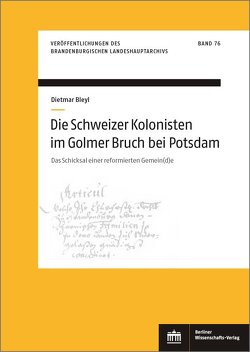 Die Schweizer Kolonisten im Golmer Bruch bei Potsdam von Bleyl,  Dietmar