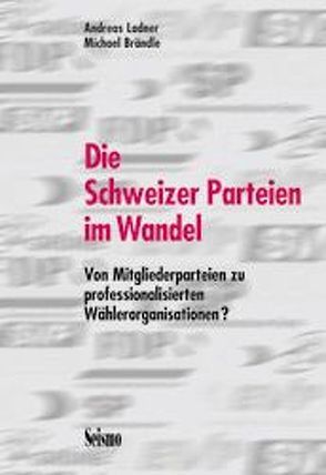 Die Schweizer Parteien im Wandel von Brändle,  Michael, Ladner,  Andreas