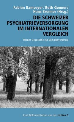 Die Schweizer Psychiatrieversorgung im internationalen Vergleich von Brenner,  Hans, Genner,  Ruth, Ramseyer,  Fabian