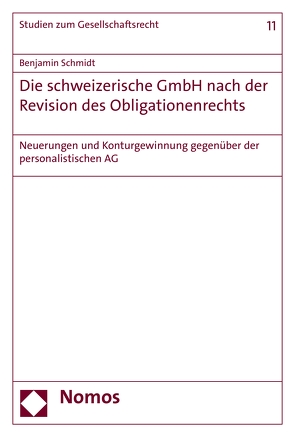 Die schweizerische GmbH nach der Revision des Obligationenrechts von Schmidt,  Benjamin