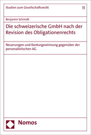 Die schweizerische GmbH nach der Revision des Obligationenrechts von Schmidt,  Benjamin