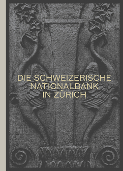 Die Schweizerische Nationalbank in Zürich von Fabrizio,  Leo, Schweizerische Nationalbank