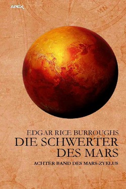 DIE SCHWERTER DES MARS von Burroughs,  Edgar Rice, Dörge,  Christian, Woiwode,  Gabriele C.