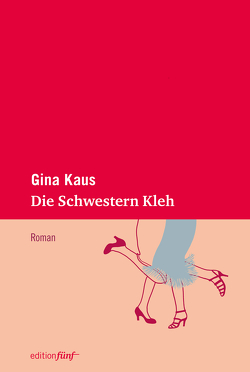 Die Schwestern Kleh von Kaus,  Gina