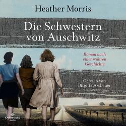 Die Schwestern von Auschwitz von Assheuer,  Birgitta, Morris,  Heather, Ranke,  Elsbeth