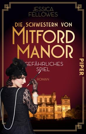 Die Schwestern von Mitford Manor – Gefährliches Spiel von Brandl,  Andrea, Fellowes,  Jessica