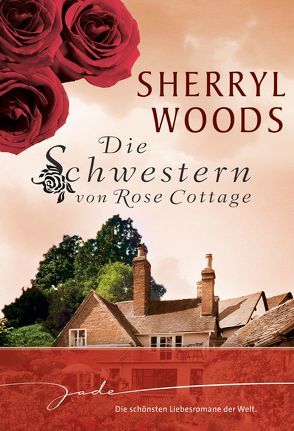 Die Schwestern von Rose Cottage von Moreira,  Renate, Woods,  Sherryl