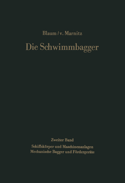 Die Schwimmbagger von Blaum,  Max R., Marnitz,  F.v.