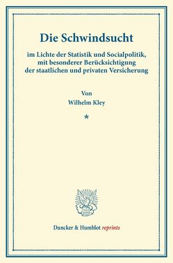 Die Schwindsucht von Kley,  Wilhelm