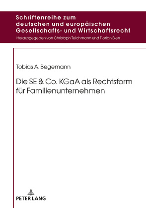 Die SE & Co. KGaA als Rechtsform für Familienunternehmen von Begemann,  Tobias