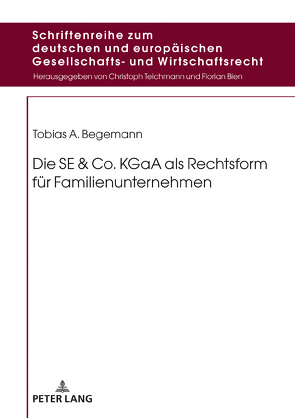 Die SE & Co. KGaA als Rechtsform für Familienunternehmen von Begemann,  Tobias