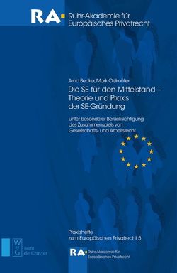 Die SE für den Mittelstand – Theorie und Praxis der SE-Gründung von Becker,  Arnd, Oelmüller,  Mark