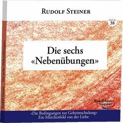 Die sechs ‚Nebenübungen‘ von Steiner,  Rudolf