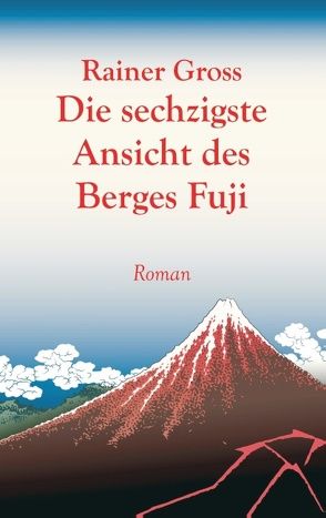 Die sechzigste Ansicht des Berges Fuji von Gross,  Rainer