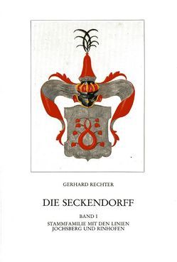 Die Seckendorff. Band 1 von Rechter,  Gerhard