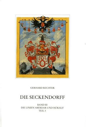 Die Seckendorff. Band 3 von Rechter,  Gerhard