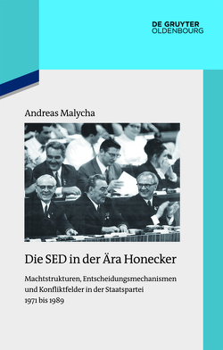 Die SED in der Ära Honecker von Malycha,  Andreas