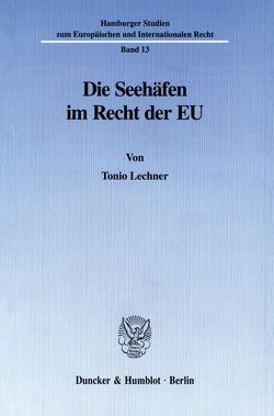 Die Seehäfen im Recht der EU. von Lechner,  Tonio