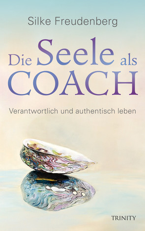 Die Seele als Coach von Freudenberg,  Silke
