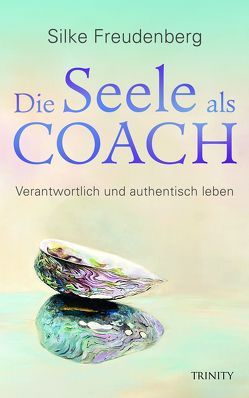 Die Seele als Coach von Freudenberg,  Silke