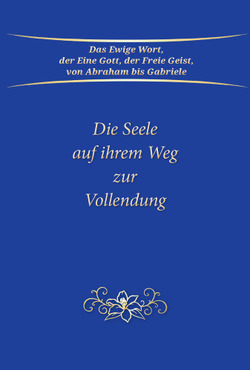 Die Seele auf ihrem Weg zur Vollendung von Gabriele