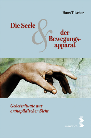 Die Seele & der Bewegungsapparat von Tilscher,  Hans