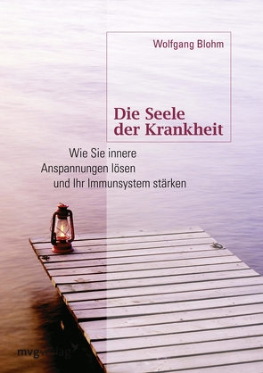 Die Seele der Krankheit von Blöhm,  Wolfgang