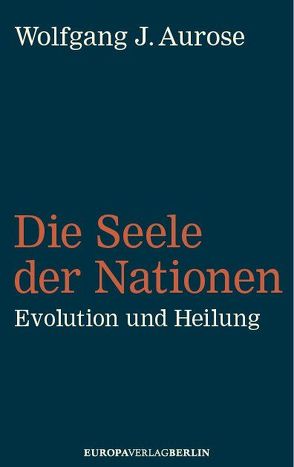 Die Seele der Nationen von Aurose,  Wolfgang J.