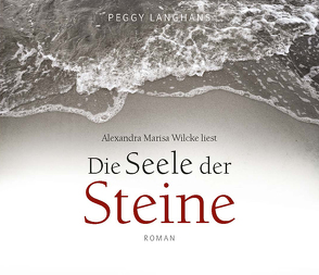 Die Seele der Steine von Langhans,  Peggy, Lehmacher,  Georg, Wilcke,  Alexandra Marisa