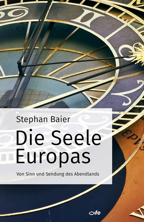 Die Seele Europas von Baier,  Stephan