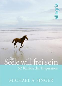 Die Seele will frei sein von Hansen,  Angelika, Singer,  Michael A.