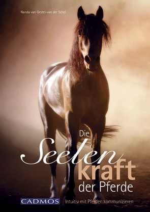 Die Seelenkraft der Pferde von Schel,  Nanda van Gestel-van der
