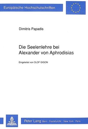 Die Seelenlehre bei Alexander von Aphrodisias von Papadis,  Dimitris