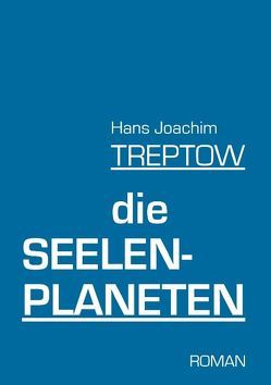 Die Seelenplaneten von Treptow,  Hans Joachim