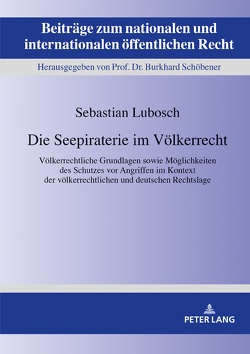 Die Seepiraterie im Völkerrecht von Lubosch,  Sebastian