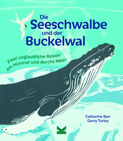 Die Seeschwalbe und der Buckelwal von Barr,  Catherine, Kugler,  Frederik, Turley,  Gerry