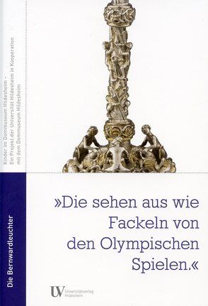 „Die sehen aus wie Fackeln von den Olympischen Spielen.“ von Höhl,  Claudia, Uhlig,  Bettina