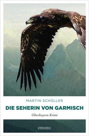 Die Seherin von Garmisch von Schüller,  Martin