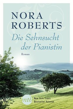 Die Sehnsucht der Pianistin von Nachtigall,  Ruth, Roberts,  Nora, Schwarz,  Elisabeth