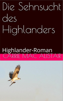 Die Sehnsucht des Highlanders von MacAlistair,  Carrie