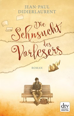 Die Sehnsucht des Vorlesers von Didierlaurent,  Jean-Paul, Finck,  Sonja