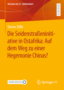 Die Seidenstraßeninitiative in Ostafrika: Auf dem Weg zu einer Hegemonie Chinas? von Züfle,  Simon