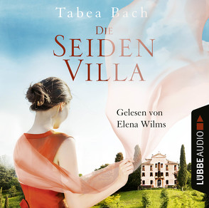 Die Seidenvilla von Bach,  Tabea, Wilms,  Elena