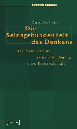 Die Seinsgebundenheit des Denkens von Jung,  Thomas