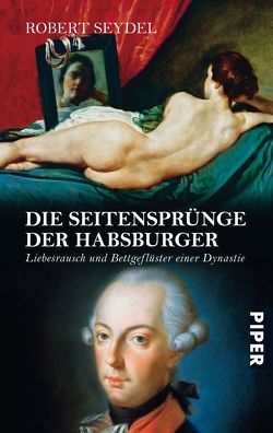 Die Seitensprünge der Habsburger von Seydel,  Robert