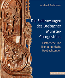 Die Seitenwangen des Breisacher Münster-Chorgestühls von Bachmann,  Michael